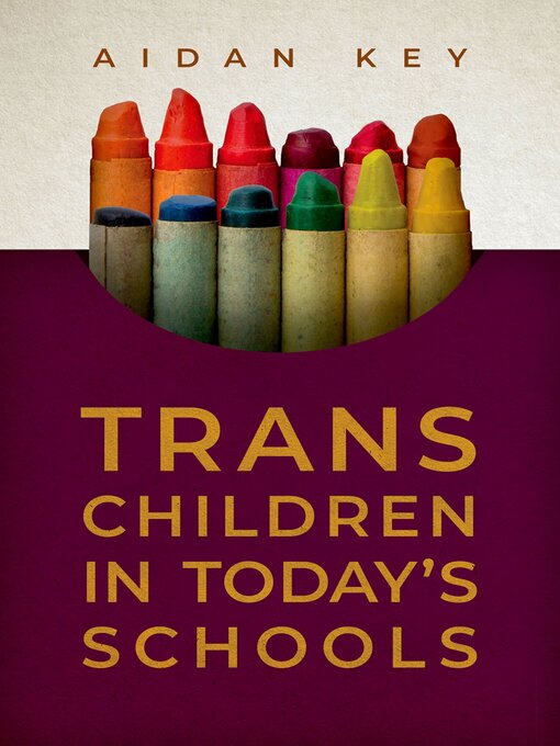 Title details for Trans Children in Today's Schools by Aidan Key - Available